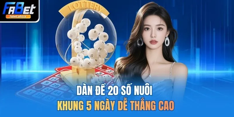 Dàn Đề 20 Số Nuôi Khung 5 Ngày Bất Bại Và Cách Vào Tiền 2 Dàn đề 20 số nuôi khung 5 ngày dễ thắng cao