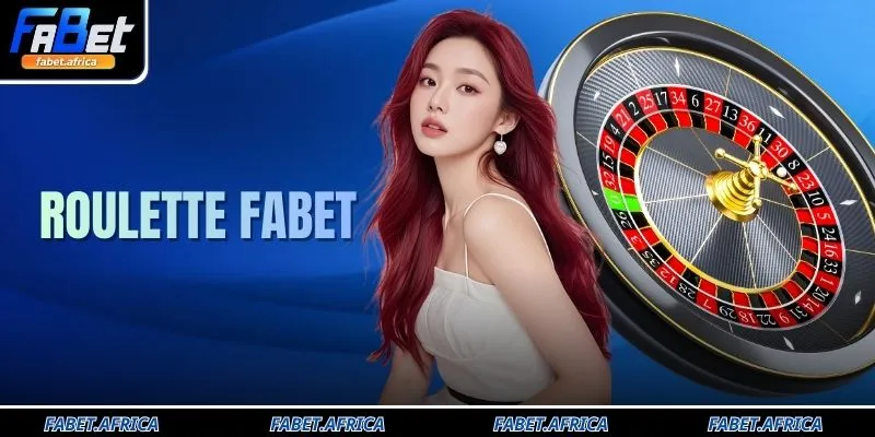 Roulette FABET Trải Nghiệm Vòng Quay Quốc Tế Đỉnh Cao 2026