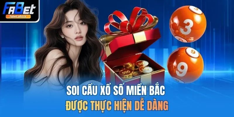 Soi cầu xổ số miền Bắc được thực hiện dễ dàng