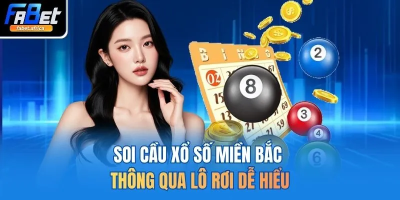 Soi cầu xổ số miền Bắc thông qua lô rơi dễ hiểu